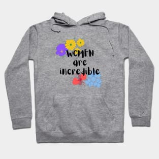 Women are incredible Hoodie